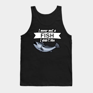 I never met a fish I didn’t like Tank Top